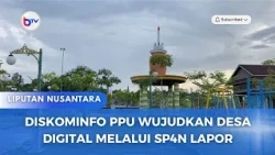 DISKOMINFO PPU WUJUDKAN DESA DIGITAL MELALUI SP4N LAPOR