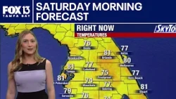 Tampa weather | Saturday morning forecast
