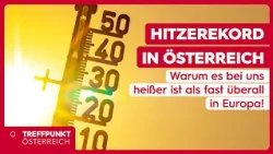 Heat record in Austria: Why it’s hotter here than almost everywhere else in Europe!