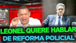 Leonel puts the new Police Law under the microscope and calls for more voices to be heard