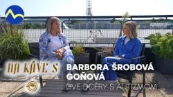 Na káve s | Barbora má dve dcérky s autizmom: Vyslovila pravdu o smrti, ktorú nikto nechce počuť