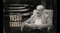 DOST TV ÖZEL | YAŞAR ERDOĞAN