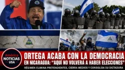 ORTEGA ACABA CON LA DEMOCRACIA EN NICARAGUA: “Aquí no volverá a haber elecciones”