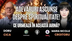 DORU CICA RUPE TĂCEREA: ADEVĂRURI ASCUNSE DESPRE SPIRITUALITATE! CE URMEAZĂ ÎN ACEASTĂ IARNĂ?