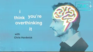I Think You're Overthinking It | Chris Hardwick | Official Trailer | AMC+