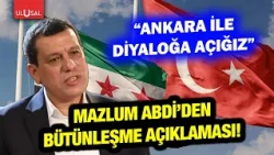 Striking integration statement from Mazlum Abdi! "We are ready for dialogue with Ankara"