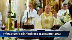 GYÉMÁNTMISÉN KÖSZÖNTÖTTÉK KLADIVA IMRE ATYÁT - HATVAN ÉV PAPI SZOLGÁLATÉRT ADTAK HÁLÁT