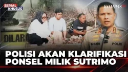 Sutrimo's Phone Not Yet Returned, Police to Seek Clarification from Family | BERUT