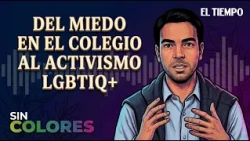 From School Fears to LGBTIQ+ Activism: Mauricio Toro's Testimony on #SinColores EL TIEMPO