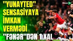 "Sabah" "Mançester Yunayted" səddində büdrədi: İsmayıl Kartal "Roma" ilə matçdan sonra istefa verdi