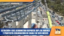 AeroMetro Station 4 reports 80% completion and projects cable installation in six months