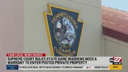 Supreme Court rules State Game Wardens need warrant to enter posted private property