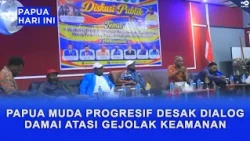 PAPUA MUDA PROGRESIF URGES PEACEFUL DIALOGUE TO ADDRESS SECURITY TURMOIL IN HIGHLAND PAPUA