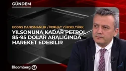 Where Are Oil Prices Headed? | Econs Consulting / Ferhat Yükseltürk
