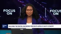 Focus On: Building the Digital Backbone for South Africa’s next Economy