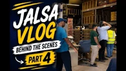 Jalsa Vlog | Part 4