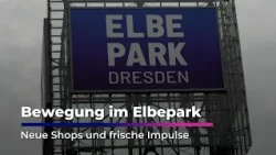 Changes at Elbepark Dresden: New Shops and Fresh Impulses