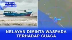 FISHERMEN URGED TO BE VIGILANT OF WIND CONDITIONS IN THE ARAFURA SEA