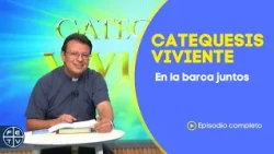 EN LA BARCA JUNTOS  | Catequesis Viviente