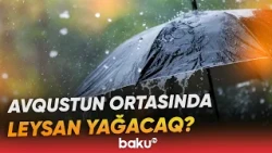 Bu tarixdən hava kəskin dəyişir? | Hava haqqında məlumat - Baku TV
