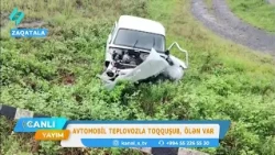 Zaqatalada avtomobil teplovozla toqquşub, ölən var