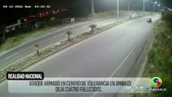 ATAQUE ARMADO EN NIGHT CLUB DE AMBATO DEJA 4 FALLECIDOS.