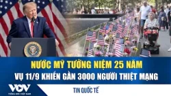 The United States commemorates the 25th anniversary of 9/11, which left nearly 3,000 dead | VOV