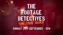 The Footage Detectives 20th September TPTV Sky 324 Freeview 82 Virgin 445 Freesat 306