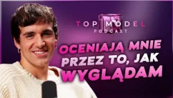 Miłosz Kulesza o stereotypach, z którymi mierzy się przez swój wygląd | Top Model Podcast | Cz.2