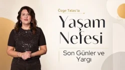 The End Times and Judgment - Özge Talas | Breath of Life
