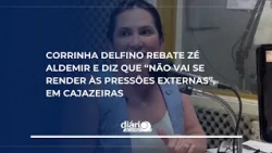 Corrinha Delfino pushes back against Zé Aldemir and says she "will not give in to outside pressur...