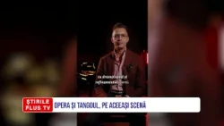 OPERA ȘI TANGOUL, PE ACEEAȘI SCENĂ