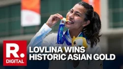 This Is Exclusive: Lovlina Borgohain Creates History By Clinching Asian Games Gold In The Boxing