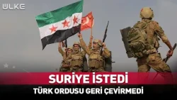 Syria Asked, The Turkish Army Delivered!