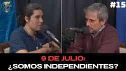 9 DE JULIO: DÍA DE LA INDEPENDENCIA | CON NAHUEL ARSCONE | CHARLANDO CLARITO #15
