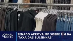 Senate Approves Provisional Measure Ending the ‘Blusinha Tax’ | Nightly News