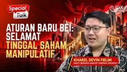 ATURAN BARU BEI: Selamat Tinggal Saham Manipulatif | SPECIAL TALK