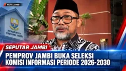 JAMBI PROVINCIAL GOVERNMENT OPENS SELECTION FOR 2026-2030 INFORMATION COMMISSION MEMBERS