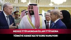 From the Mecca Alliance to the Islamic Alliance... Turkey is Establishing Its Own NATO!