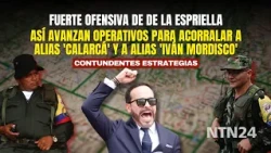 This is how De la Espriella's INTENSE MILITARY OFFENSIVE is advancing to corner Calarcá and Iván ...