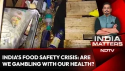India's Food Safety Crisis: Are We Gambling With Our Health?