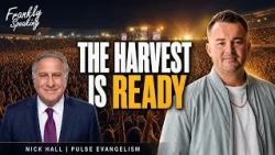 Where the News Says It's Bad, the Harvest Is Ready - Evangelist Nick Hall | Frankly Speaking Pt 2