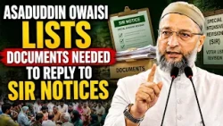 Asaduddin Owaisi Lists Documents Needed to Reply to SIR Notices