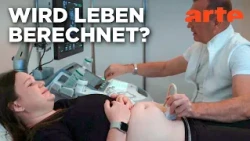 Pränataldiagnostik: Eine Wissenschaft an der Schwelle des Lebens | Doku HD Reupload | ARTE