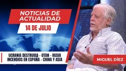 Ucrania devastada tras más de 4 años de guerra, incendios en España // NOTICIAS 14 JULIO