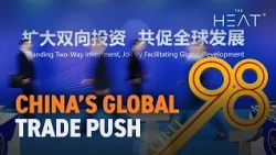 The Heat: China's Global Trade Push