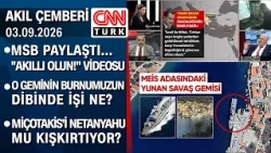 O geminin burnumuzun dibinde işi ne? Miçotakis'i Netanyahu mu kışkırtıyor? - Akıl Çemberi 03.09.2026