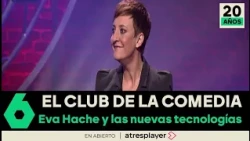El monólogo de Eva Hache sobre las nuevas tecnologías - El Club de la Comedia