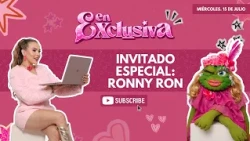 EN EXCLUSIVA - Invitado Especial: Ronny Ron