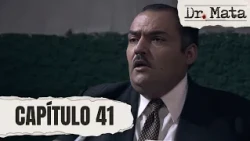 Matallana tries to delay his trial with false accusations | Episode 41 | Dr. Mata